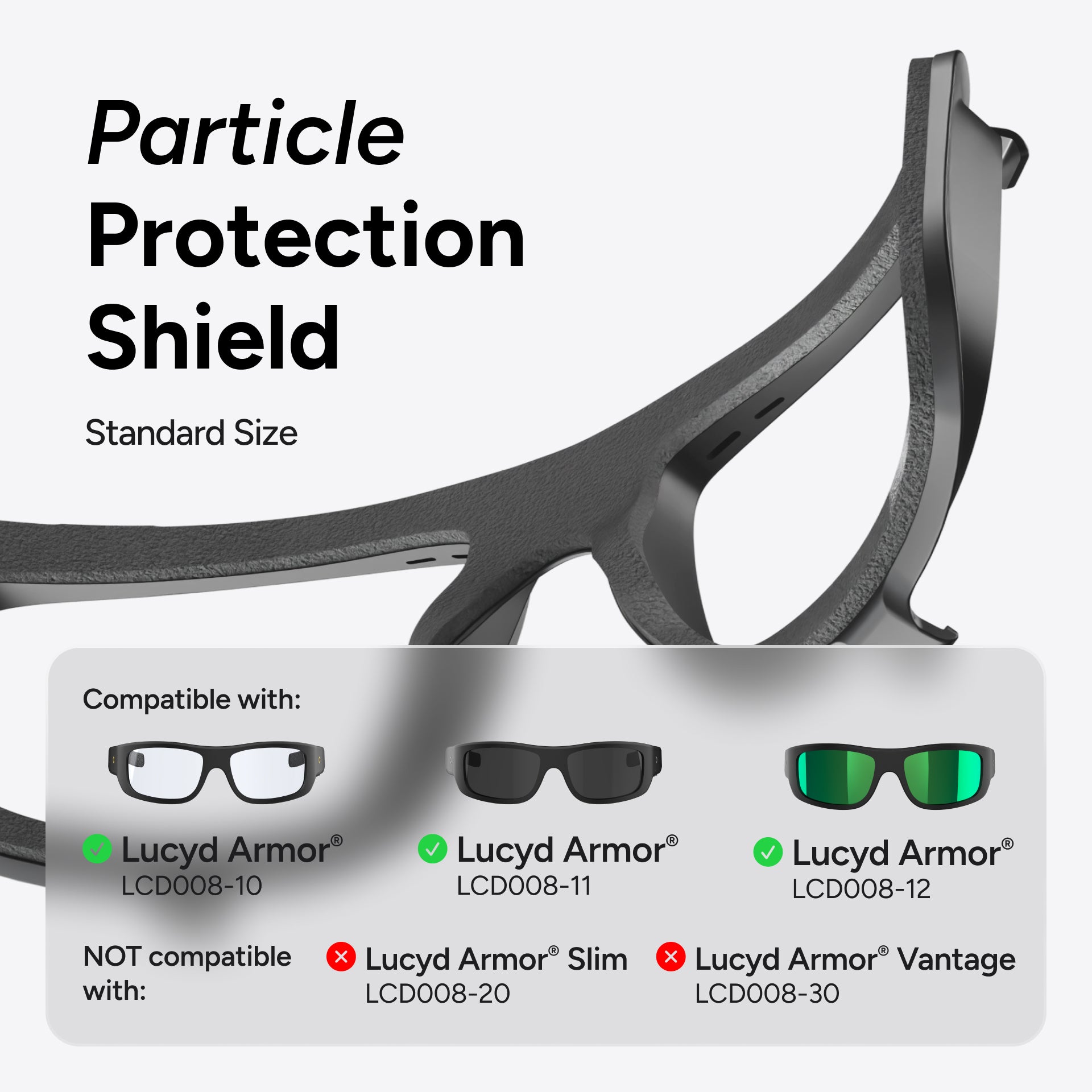 Close-up of the Lucyd Airlock Particle Protection Shield, designed exclusively for Lucyd Armor black glasses frames, featuring a clear view of its foam-lined seal that enhances debris protection; includes icons indicating which eyewear models are compatible or incompatible.